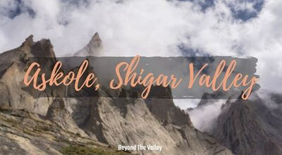 Askole Shigar Valley - Beyond the Valley