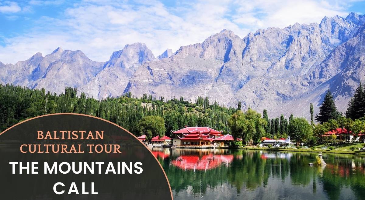Baltistan cultural tour-The Mountains Call