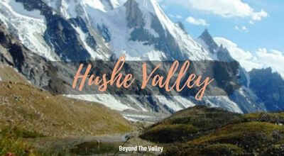 Hushe Valley - Beyond the Valley