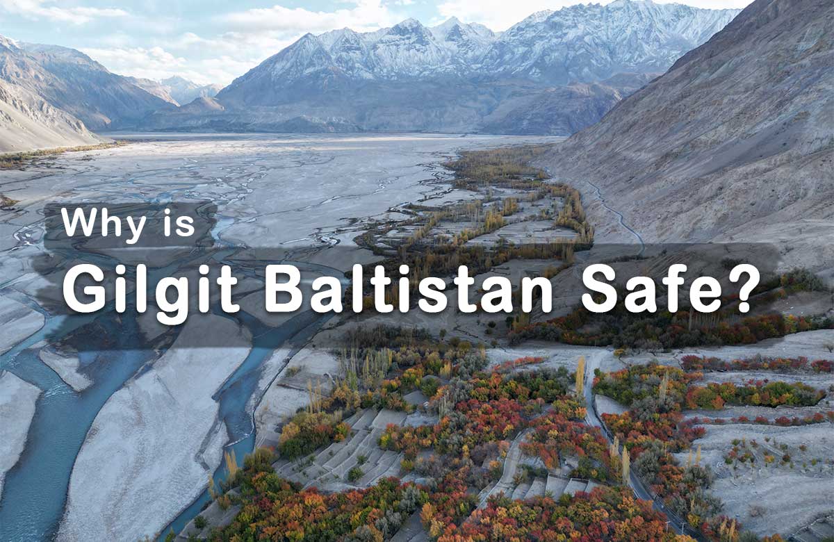 Why is Gilgit Baltistan Safe - Beyond The Valley